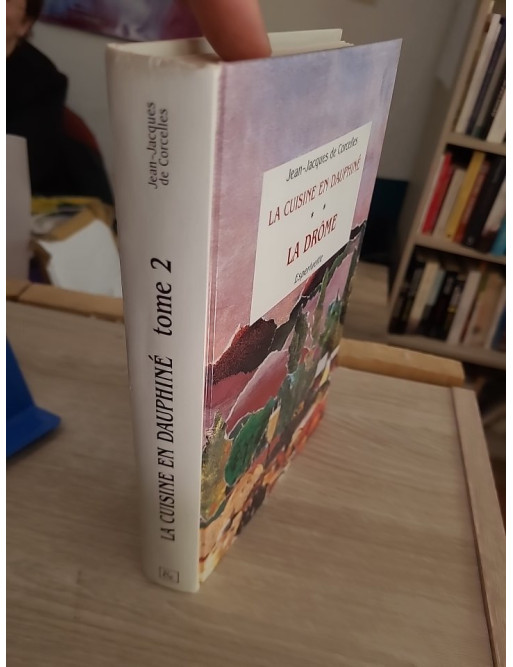 La Cuisine en Dauphiné - Tome 2 : la Drôme