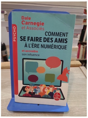 Comment se faire des amis à l'ère numérique et accroître son influence - Dale Carnegie