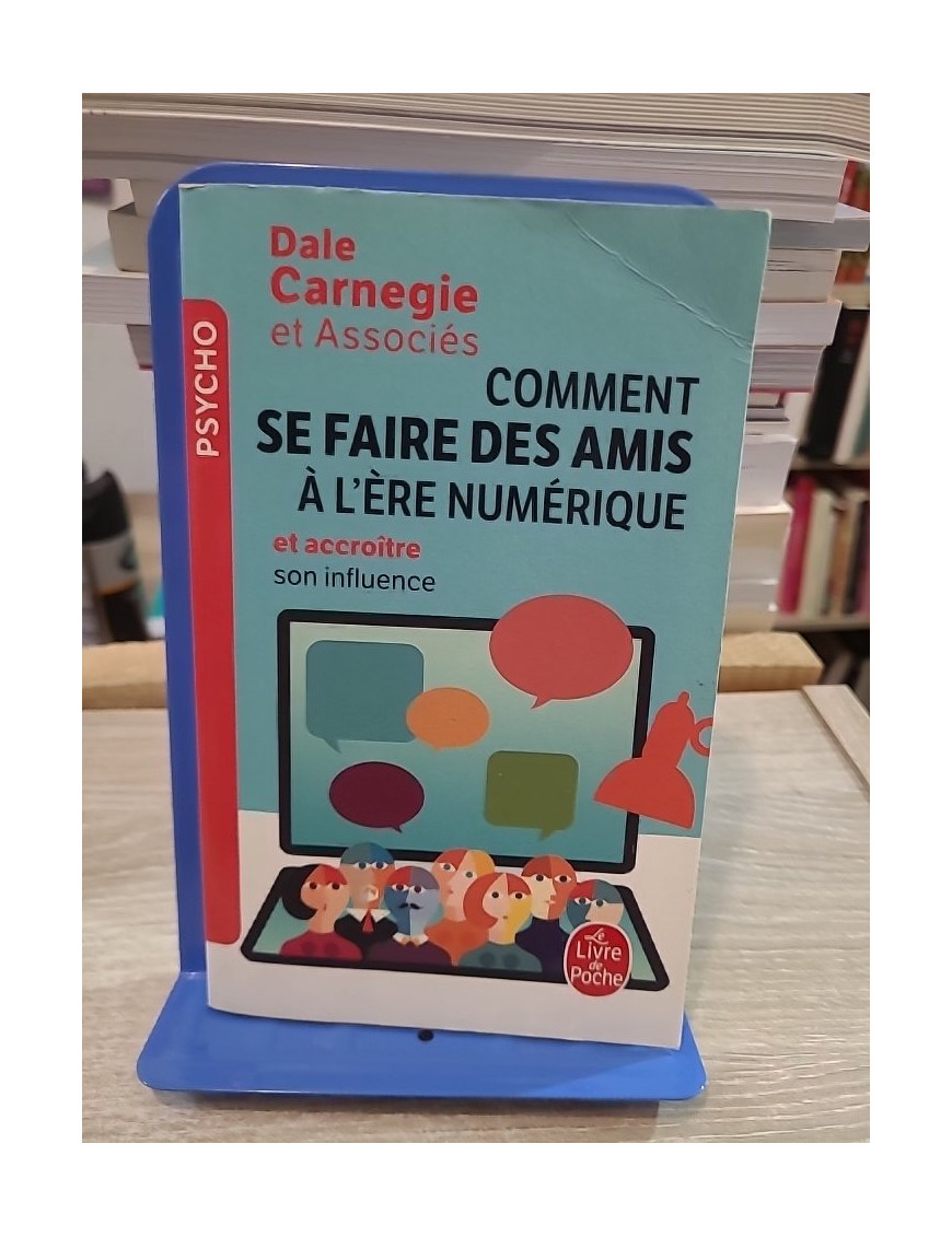 Comment se faire des amis à l'ère numérique et accroître son influence - Dale Carnegie