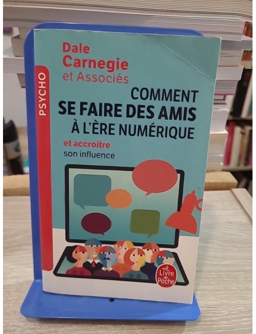Comment se faire des amis à l'ère numérique et accroître son influence - Dale Carnegie