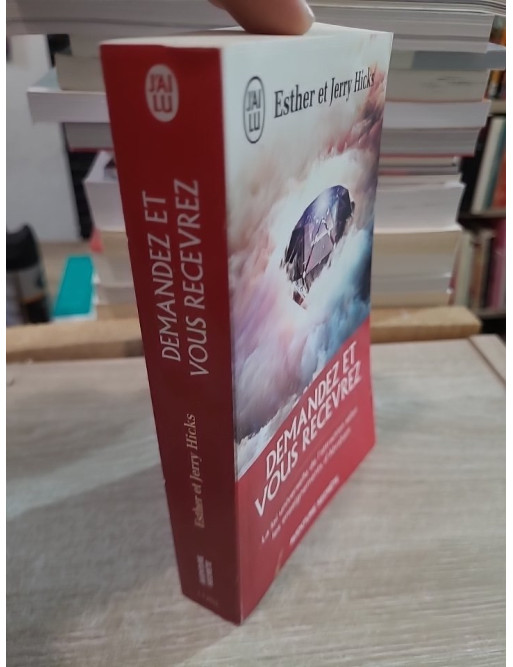 Demandez et vous recevrez - La loi universelle de l'attraction selon les enseignements d'Abraham