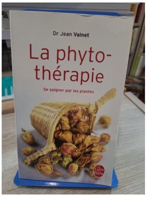 La Phytothérapie - Traitement des maladies par les plantes - Jean Valnet