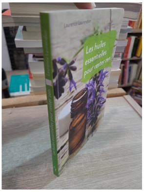 Les huiles essentielles pour rester zen - Guide pratique anti-stress