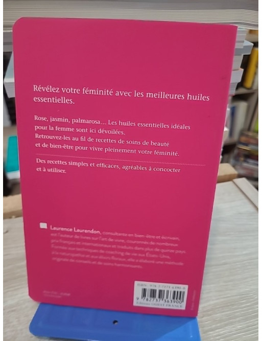 Les huiles essentielles pour la femme - Beauté et bien-être au naturel