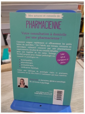 Mes astuces et conseils de pharmacienne - 50 pathologies du quotidien et leurs traitements