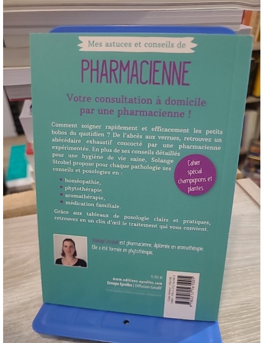 Mes astuces et conseils de pharmacienne - 50 pathologies du quotidien et leurs traitements