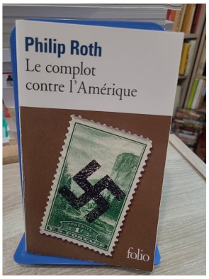 Le Complot contre l'Amérique - Roman de Philip Roth édition Folio