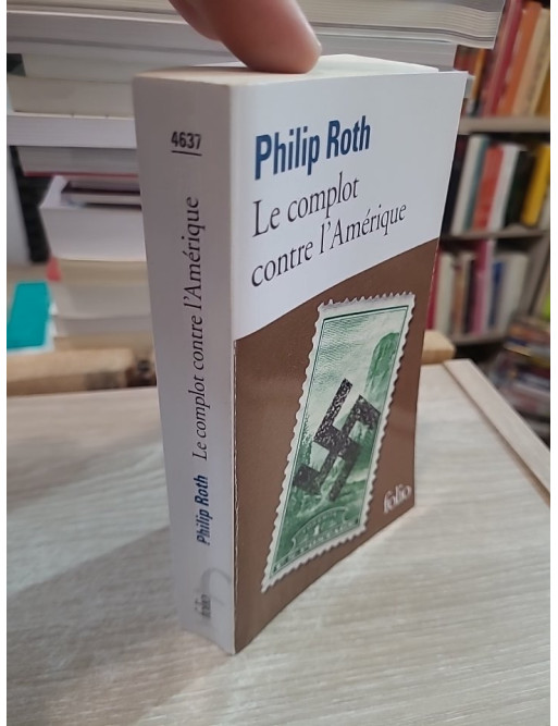Le Complot contre l'Amérique - Roman de Philip Roth édition Folio