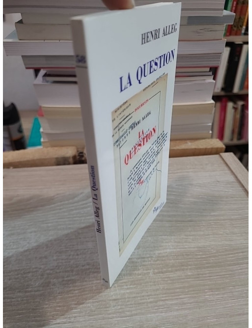 La Question - Suivi de La torture au cœur de la République