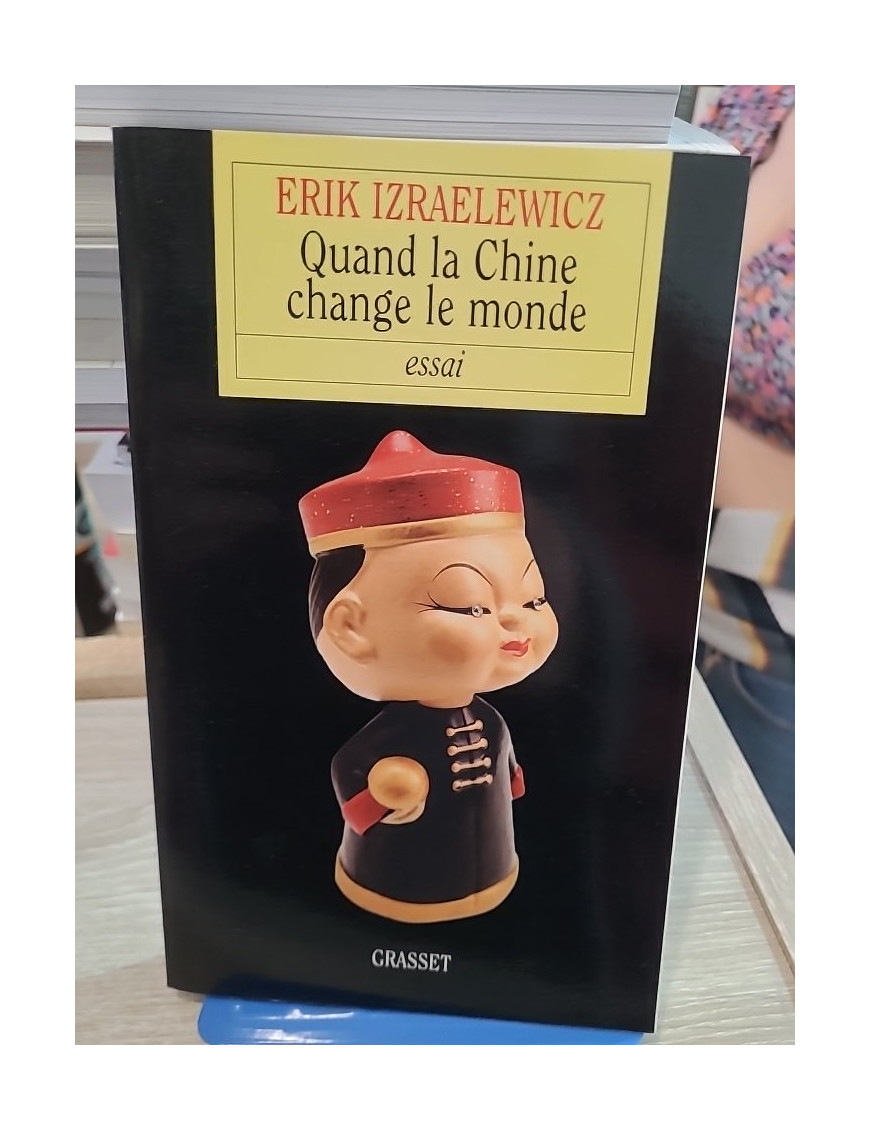Quand la Chine change le monde - Analyse de la puissance économique chinoise