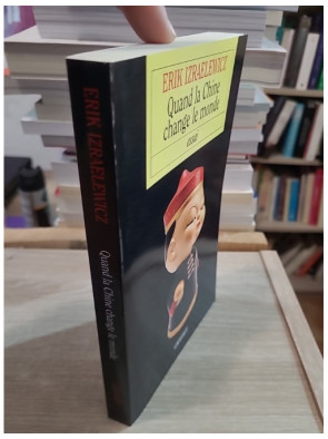 Quand la Chine change le monde - Analyse de la puissance économique chinoise