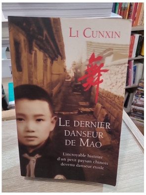 Le dernier danseur de Mao - L'incroyable histoire d'un paysan chinois devenu danseur étoile