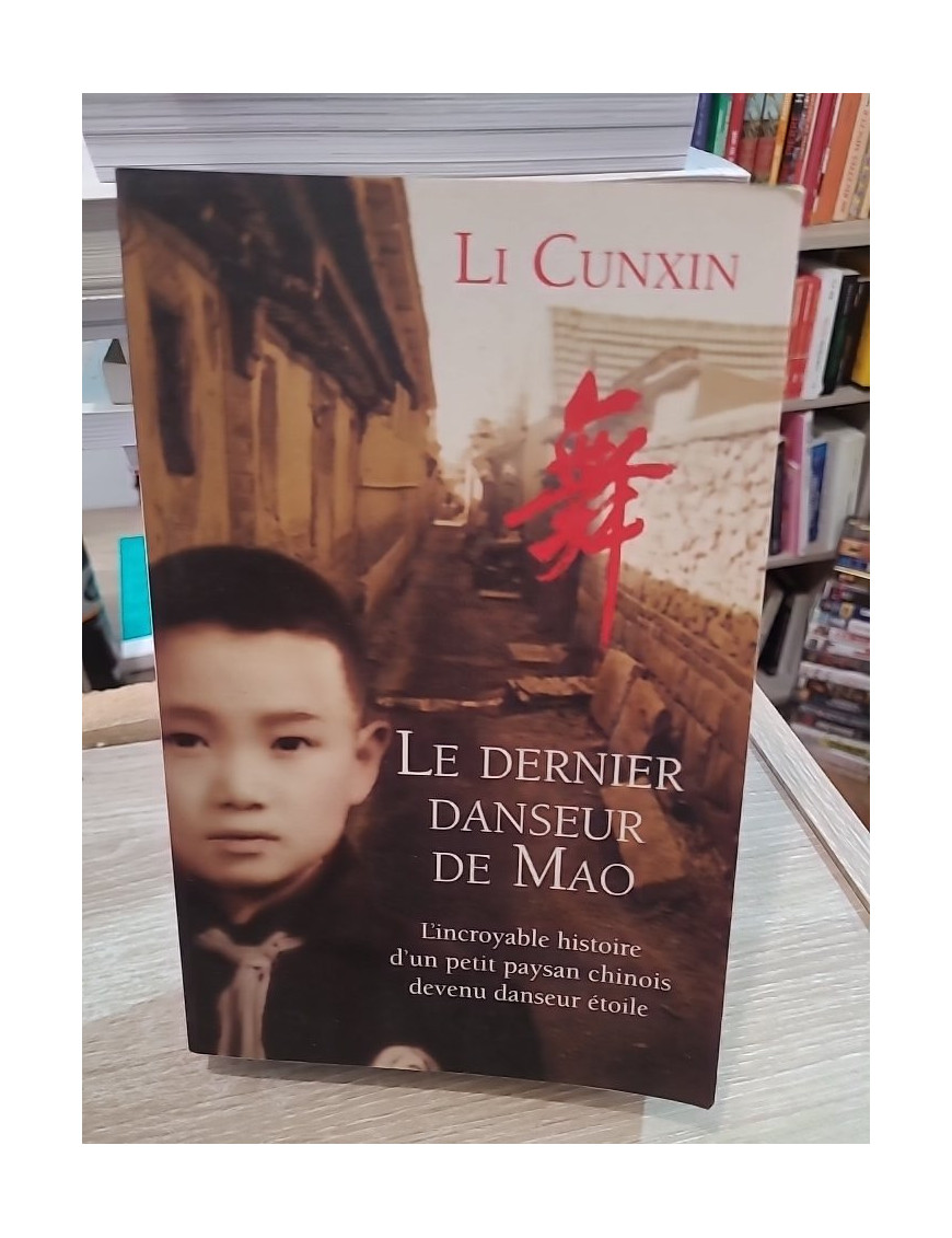 Le dernier danseur de Mao - L'incroyable histoire d'un paysan chinois devenu danseur étoile
