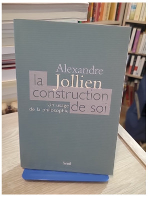 La Construction de soi - Un usage de la philosophie