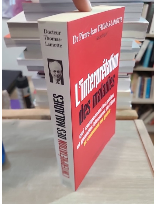 L'interprétation des maladies - Comprendre les blessures de l'âme et leurs manifestations