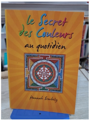 Le secret des couleurs - Guide pratique sur leur signification et leur influence
