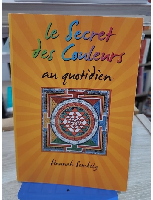 Le secret des couleurs - Guide pratique sur leur signification et leur influence