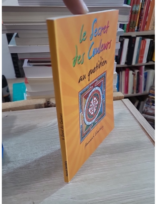 Le secret des couleurs - Guide pratique sur leur signification et leur influence