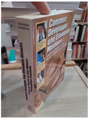 Comment développer une étonnante mémoire - Libérez les pouvoirs de votre mémoire photographique instantanée