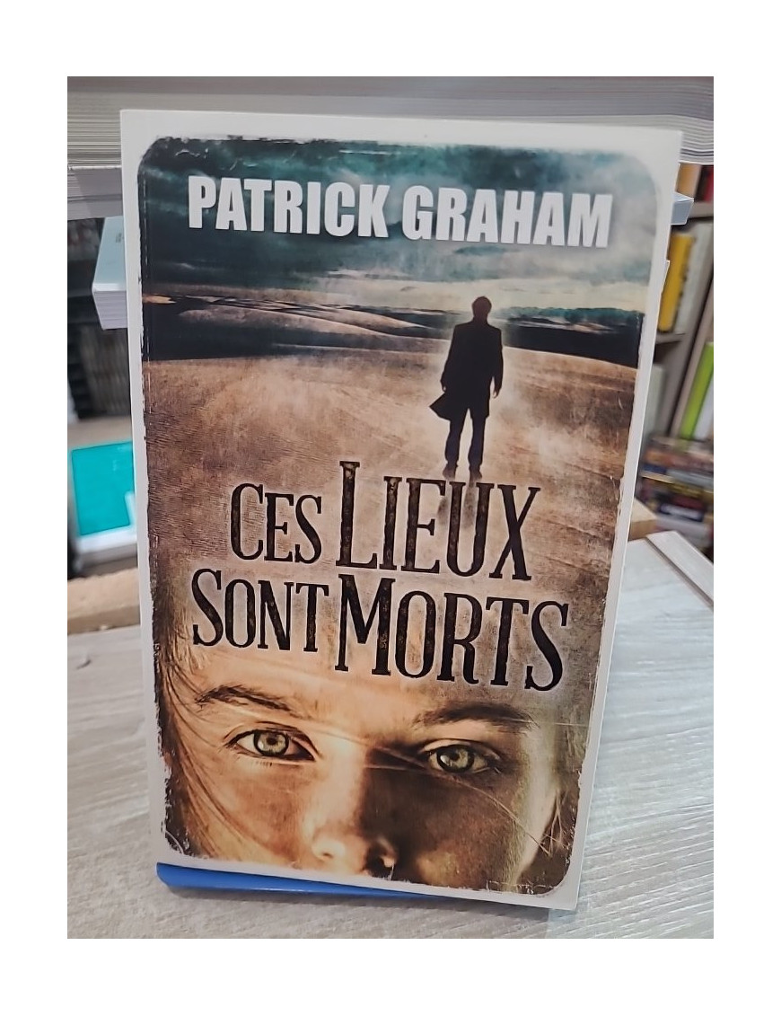 Ces lieux sont morts - Roman thriller sombre et mystérieux