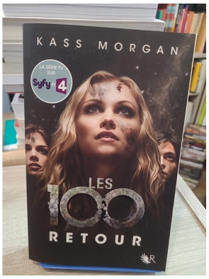 Les 100 - Tome 3 : Retour - Roman dystopique young adult de survie