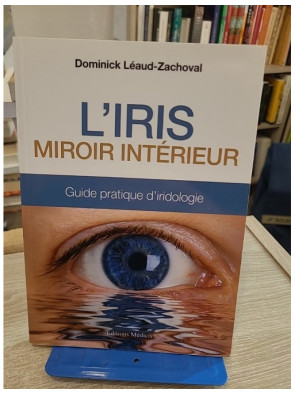 L'Iris, miroir intérieur - Guide pratique d'iridologie et de santé naturelle
