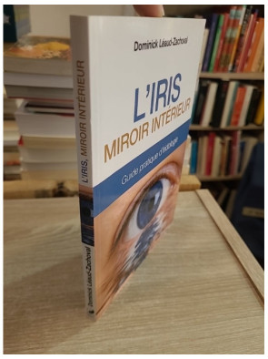 L'Iris, miroir intérieur - Guide pratique d'iridologie et de santé naturelle