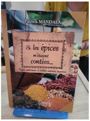 Si les épices m'étaient contées - Vertus médicinales et recettes indiennes ayurvédiques