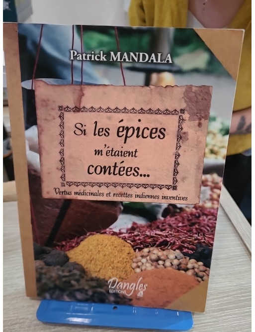 Si les épices m'étaient contées - Vertus médicinales et recettes indiennes ayurvédiques