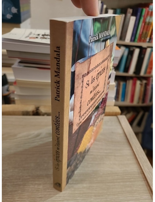 Si les épices m'étaient contées - Vertus médicinales et recettes indiennes ayurvédiques