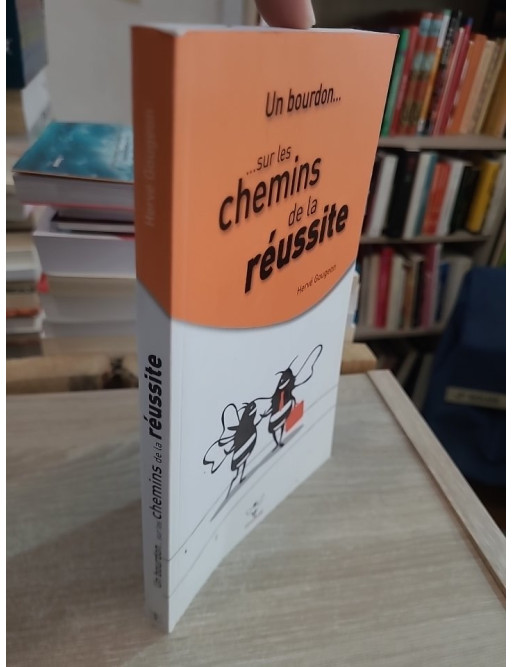 Un Bourdon... Sur les chemins de la réussite - Guide de motivation et développement personnel