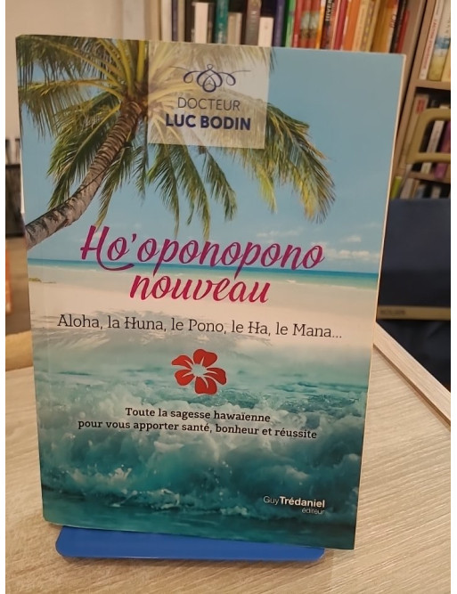 Ho'oponopono nouveau - La sagesse hawaïenne pour santé, bonheur et réussite