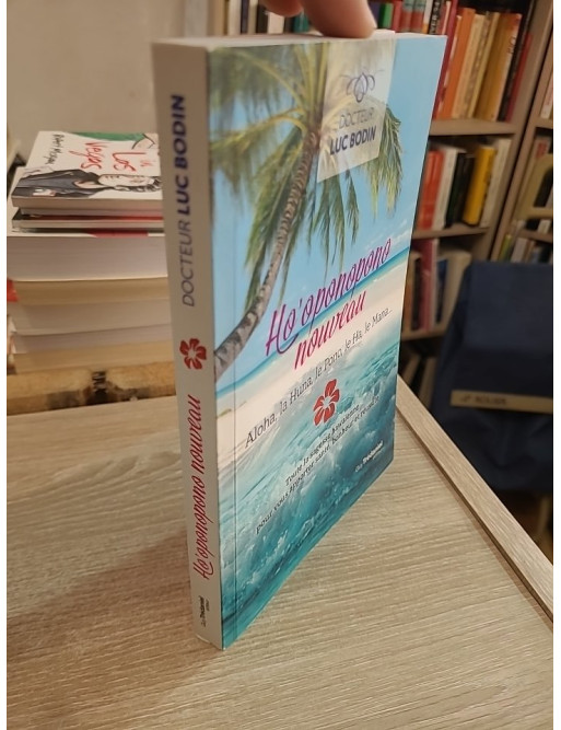 Ho'oponopono nouveau - La sagesse hawaïenne pour santé, bonheur et réussite