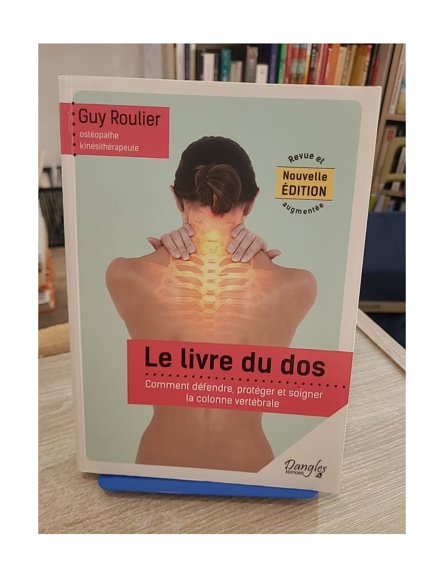Le livre du dos - Comment défendre, protéger et soigner la colonne vertébrale