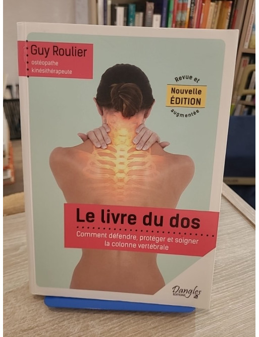 Le livre du dos - Comment défendre, protéger et soigner la colonne vertébrale