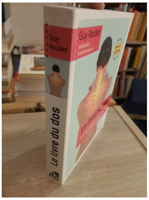 Le livre du dos - Comment défendre, protéger et soigner la colonne vertébrale