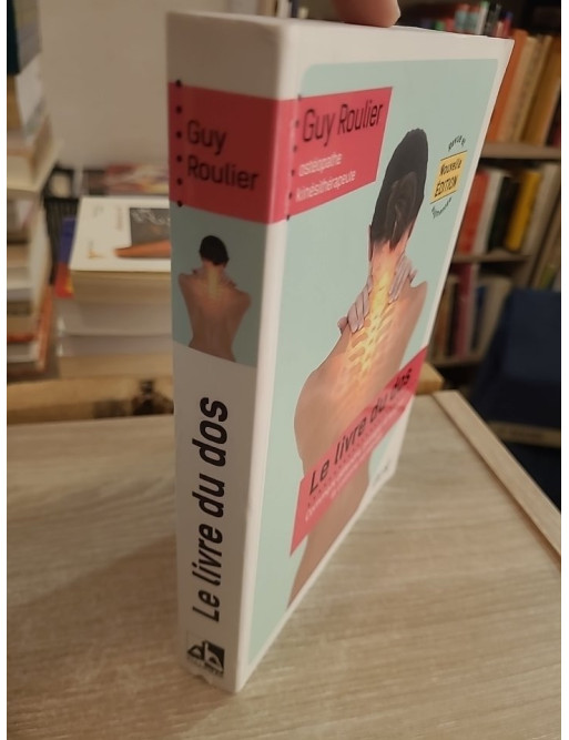 Le livre du dos - Comment défendre, protéger et soigner la colonne vertébrale