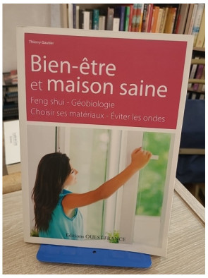 Bien-être et maison saine - Feng shui, géobiologie et habitat sain