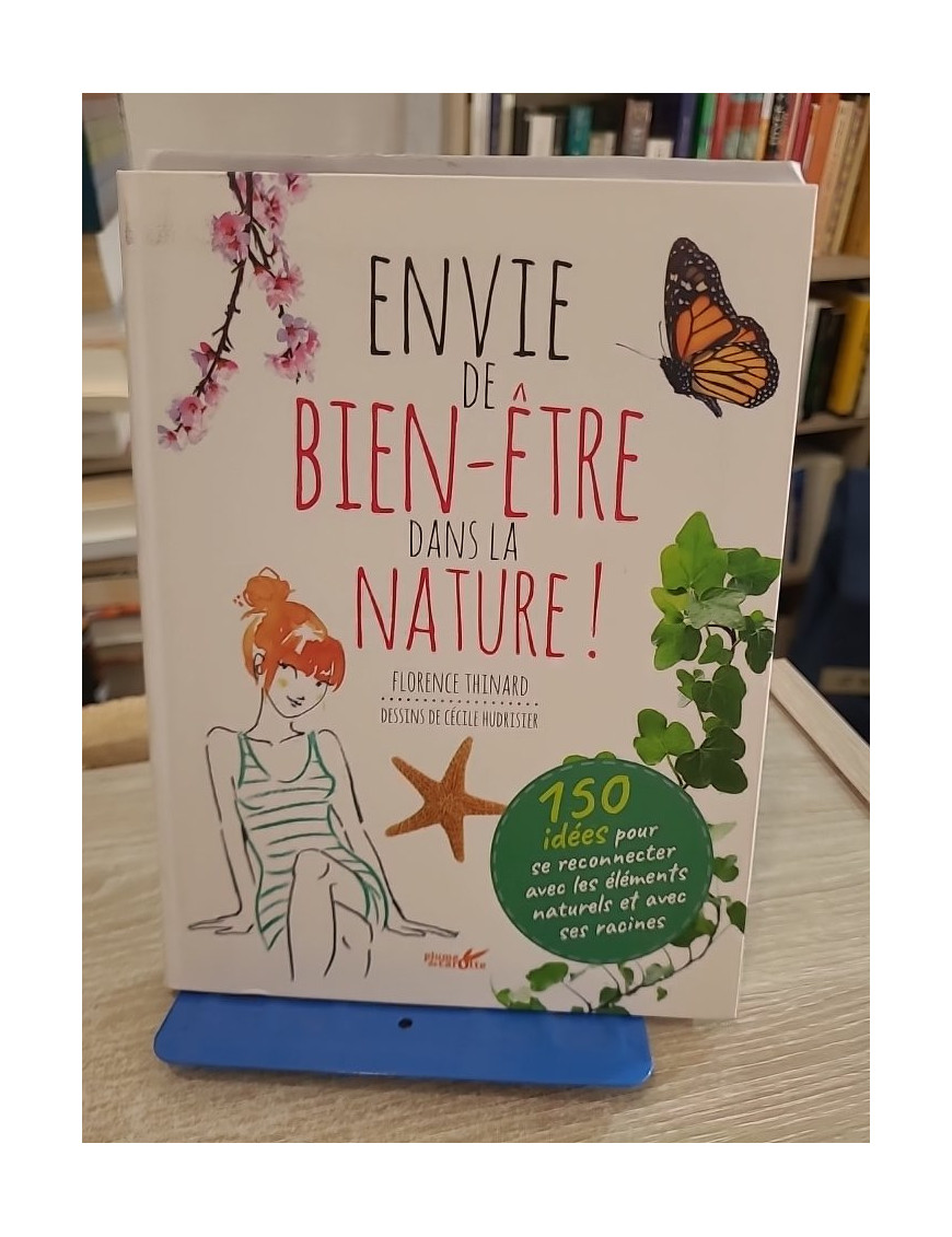 Envie de bien-être dans la nature - 150 exercices pour se ressourcer