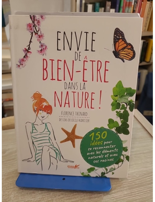 Envie de bien-être dans la nature - 150 exercices pour se ressourcer