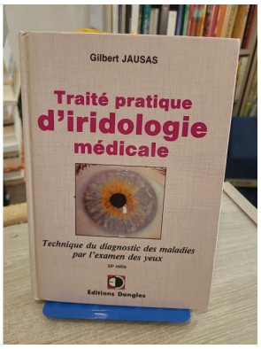 Traité d'iridologie médicale - Technique du diagnostic des maladies par l'examen des yeux