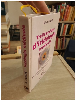 Traité d'iridologie médicale - Technique du diagnostic des maladies par l'examen des yeux
