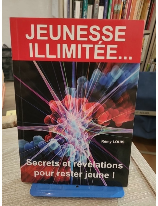 Jeunesse illimitée... - Guide du bien-être et anti-âge