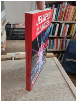 Jeunesse illimitée... - Guide du bien-être et anti-âge