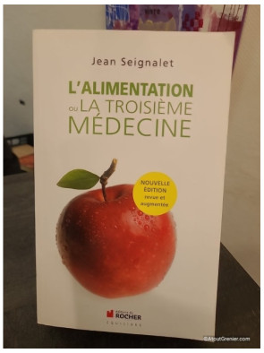L'alimentation ou la troisième médecine - Approche nutritionnelle et santé globale
