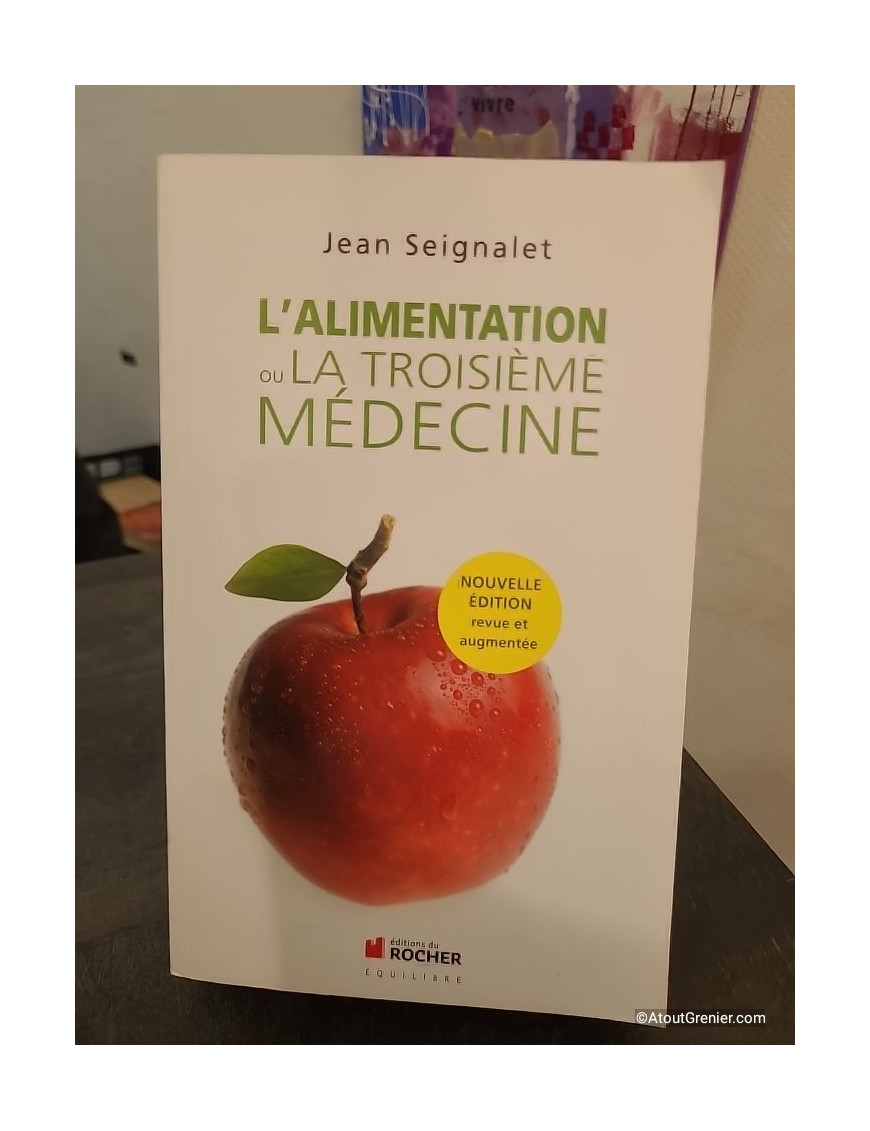 L'alimentation ou la troisième médecine - Approche nutritionnelle et santé globale