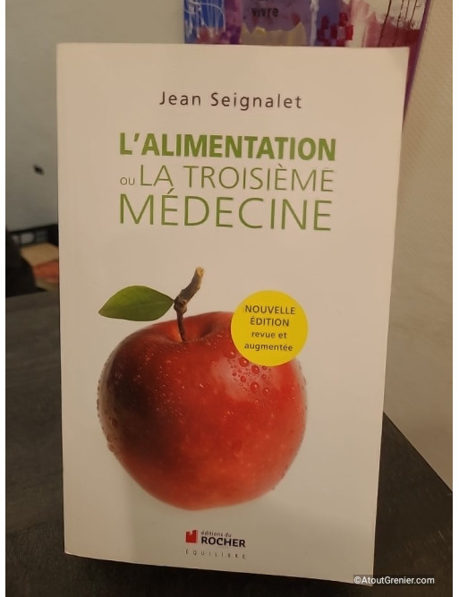 L'alimentation ou la troisième médecine - Approche nutritionnelle et santé globale