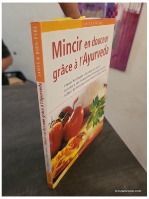 Mincir en douceur grâce à l'Ayurveda - Méthodes naturelles et recettes pour une santé équilibrée