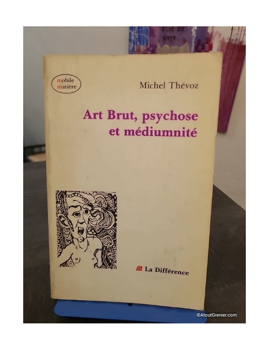 Art Brut, Psychose et Médiumnité - Exploration des liens entre création artistique et états psychiques