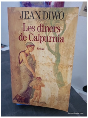 Les dîners de Calpurnia - Fresque romaine du siècle d’or de l’Empire de Néron à Hadrien
